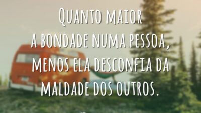 Quanto maior a bondade