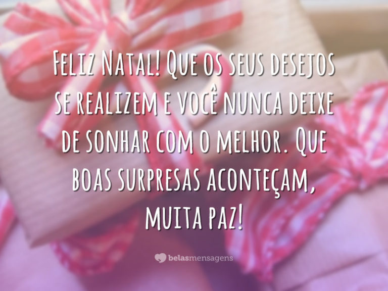 Feliz Natal! Que os seus desejos se realizem e você nunca deixe de sonhar com o melhor. Que boas surpresas aconteçam, muita paz!