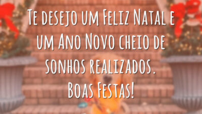 Te desejo um Feliz Natal e um Ano Novo cheio de sonhos realizados. Boas Festas!