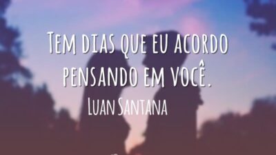 Tem dias que eu acordo pensando em você.