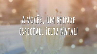 A vocês, um brinde especial. Feliz Natal!