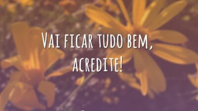 Vai ficar tudo bem