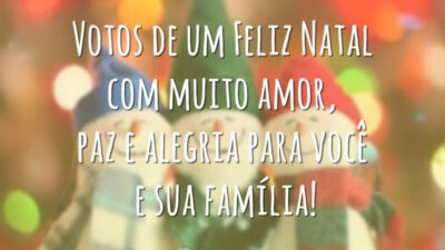 Votos de um Feliz Natal com muito amor, paz e alegria para você e sua família!