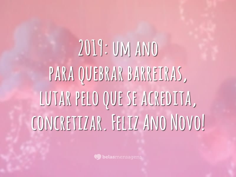 40 Frases De Ano Novo Para Celebrar A Virada Para 2019