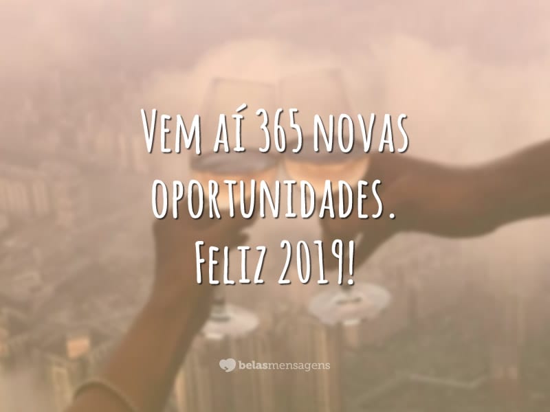 40 Frases De Ano Novo Para Celebrar A Virada Para 2019