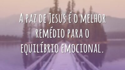 A paz de Jesus é o melhor remédio para o equilíbrio emocional.