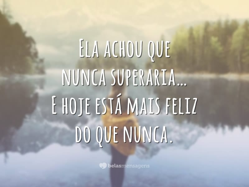 Ela achou que nunca superaria… E hoje está mais feliz do que nunca.