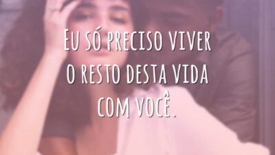 Eu só preciso viver o resto desta vida com você.