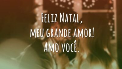 Feliz Natal, meu grande amor! Amo você.