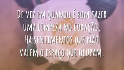 Uma limpeza no coração