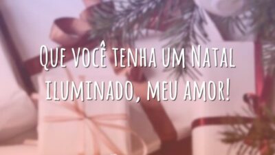 Que você tenha um Natal iluminado, meu amor!