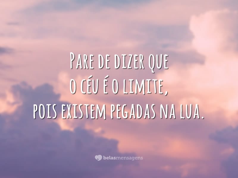 Pare de dizer que o céu é o limite, pois existem pegadas na lua.