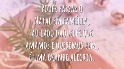 Poder passar o Natal em família, ao lado daqueles que amamos e queremos bem, é uma grande alegria.