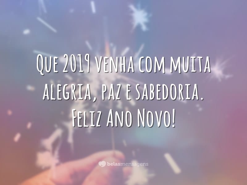40 Frases De Ano Novo Para Celebrar A Virada Para 2019