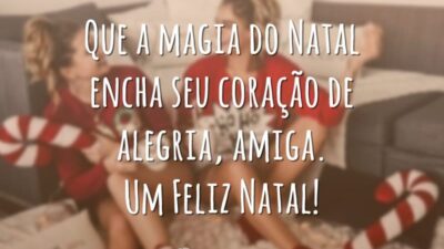 Que a magia do Natal encha seu coração de alegria, amiga. Um Feliz Natal!