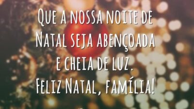 Que a nossa noite de Natal seja abençoada e cheia de luz. Feliz Natal, família!