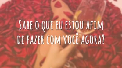 Sabe o que eu estou afim de fazer com você agora?