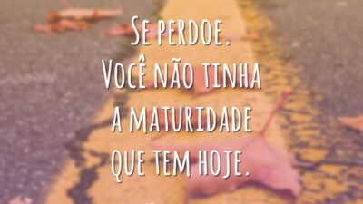 Se perdoe. Você não tinha a maturidade que tem hoje.