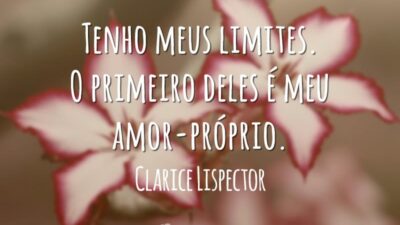 Tenho meus limites. O primeiro deles é meu amor-próprio.