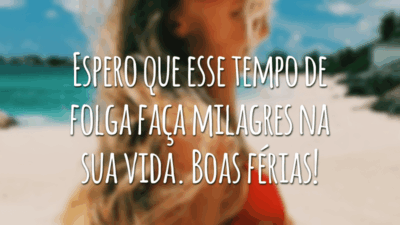 Espero que esse tempo de folga faça milagres na sua vida. Boas férias!