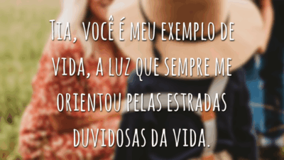 Tia, você é meu exemplo de vida, a luz que sempre me orientou pelas estradas duvidosas da vida.