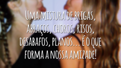 Uma mistura de brigas, abraços, choros, risos, desabafos, planos... é o que forma a nossa amizade!