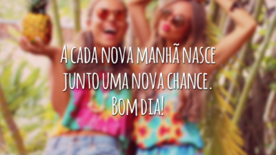 A cada nova manhã nasce junto uma nova chance. Bom dia!