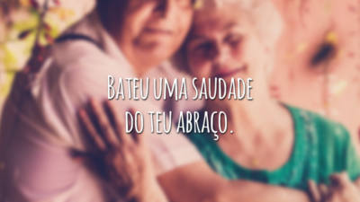 Bateu uma saudade do teu abraço.