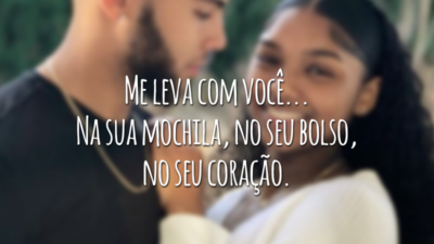 Me leva com você... Na sua mochila, no seu bolso, no seu coração.