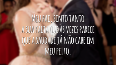 Meu pai, sinto tanto a sua falta que às vezes parece que a saudade já não cabe em meu peito.