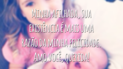 Minha afilhada, sua existência é mais uma razão da minha felicidade. Amo você, querida!