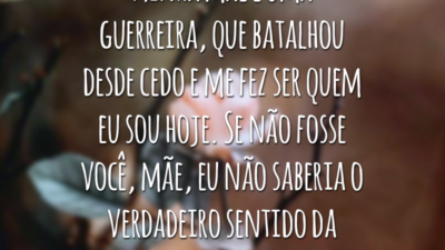 Minha mãe é uma guerreira, que batalhou desde cedo e me fez ser quem eu sou hoje. Se não fosse você, mãe, eu não saberia o verdadeiro sentido da palavra “amor”.