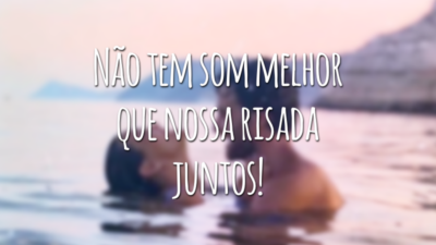 Não tem som melhor que nossa risada juntos!