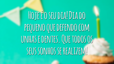 Hoje é o seu dia! Dia do pequeno que defendo com unhas e dentes. Que todos os seus sonhos se realizem!