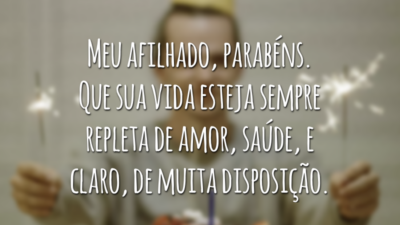 Meu afilhado, parabéns. Que sua vida esteja sempre repleta de amor, saúde, e claro, de muita disposição.