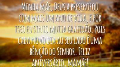 Minha mãe, Deus a presenteou com mais um ano de vida, e por isso eu sinto muita gratidão. Pois cada novo dia ao seu lado é uma bênção do Senhor. Feliz aniversário, mamãe!