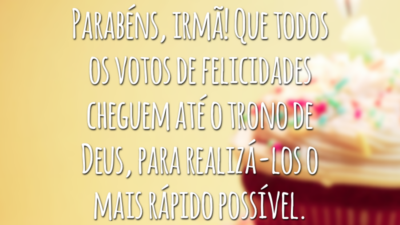 Parabéns, irmã! Que todos os votos de felicidades cheguem até o trono de Deus, para realizá-los o mais rápido possível.