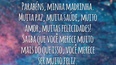 Parabéns, minha madrinha. Muita paz, muita saúde, muito amor, muitas felicidades! Saiba que você merece muito mais do que isso, você merece ser muito feliz.
