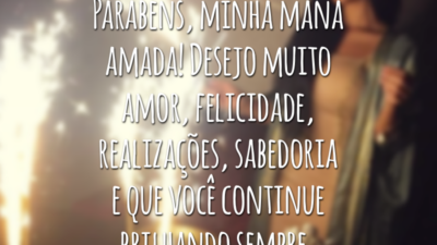 Parabéns, minha mana amada! Desejo muito amor, felicidade, realizações, sabedoria e que você continue brilhando sempre.