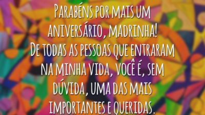 Parabéns por mais um aniversário, madrinha! De todas as pessoas que entraram na minha vida, você é, sem dúvida, uma das mais importantes e queridas.