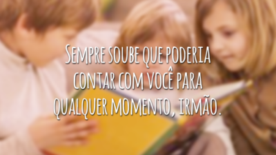 Sempre soube que poderia contar com você para qualquer momento, irmão.