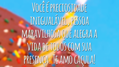 Você é preciosidade inigualável, pessoa maravilhosa que alegra a vida de todos com sua presença. Te amo caçula!