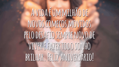 A vida é um milhão de novos começos movidos pelo desafio sempre novo de viver e fazer todo sonho brilhar. Feliz aniversário!