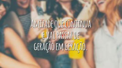 Amizade que continua e vai passar de geração em geração.