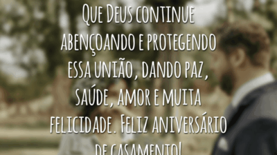 Que Deus continue abençoando e protegendo essa união, dando paz, saúde, amor e muita felicidade. Feliz aniversário de casamento!