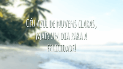 Céu azul de nuvens claras, mais um dia para a felicidade!
