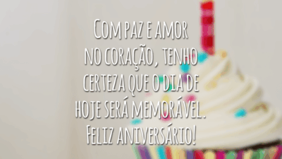 Com paz e amor no coração, tenho certeza que o dia de hoje será memorável. Feliz aniversário!