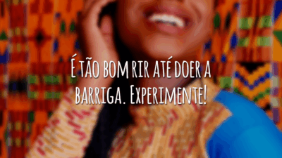 É tão bom rir até doer a barriga. Experimente!