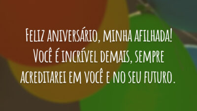 Feliz aniversário, minha afilhada! Você é incrível demais, sempre acreditarei em você e no seu futuro.