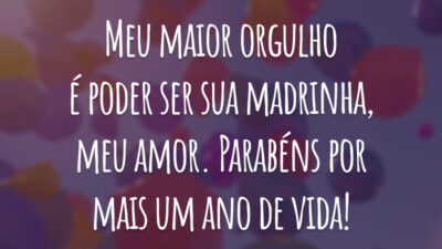 Meu maior orgulho é poder ser sua madrinha, meu amor. Parabéns por mais um ano de vida!
